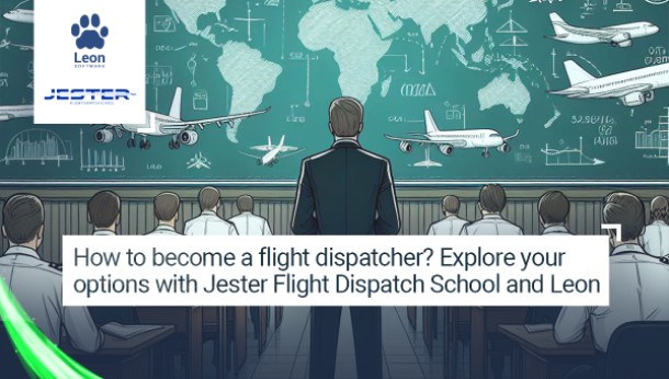 How to become a flight dispatcher? Explore your options with Jester Flight Dispatch School and Leon
