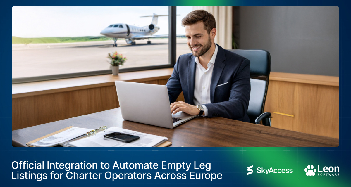 Leon Software and SkyAccess Announce Official Integration to Automate Empty Leg Listings for Charter Operators Across Europe